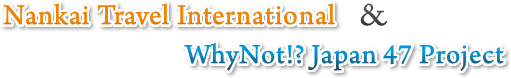 Nankai Travel International & WhyNot!? Japan 47 Project